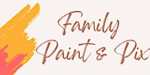 Imagem principal do evento Family Paint & Pix!