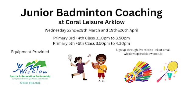 Junior Badminton Coaching for  Primary 3rd and 4th Class 3.10pm-3.50pm