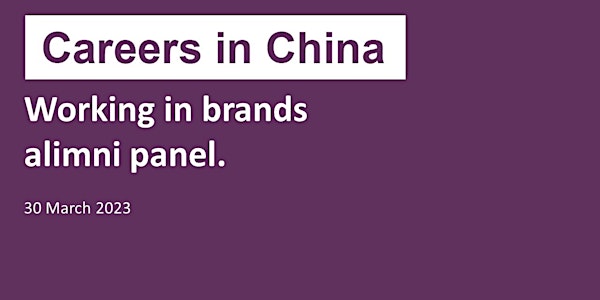 Working in brands alumni panel - Careers In China 2023