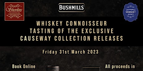 Tasting of the exclusive Bushmills Causeway Collection