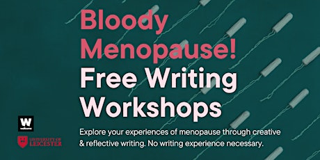Bloody Menopause! Exploring menopause through writing (Online)