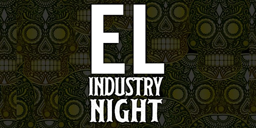 El Industry Wednesdays At El Chingon| 6 Year Anniversary