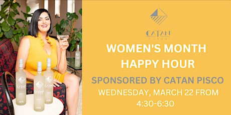 Women's History Month Happy Hour Sponsored by Catan Pisco primary image