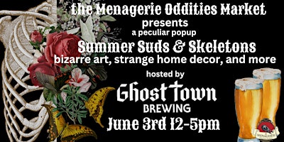 The Menagerie Oddities PopUp Market: Summer Suds & Skeletons