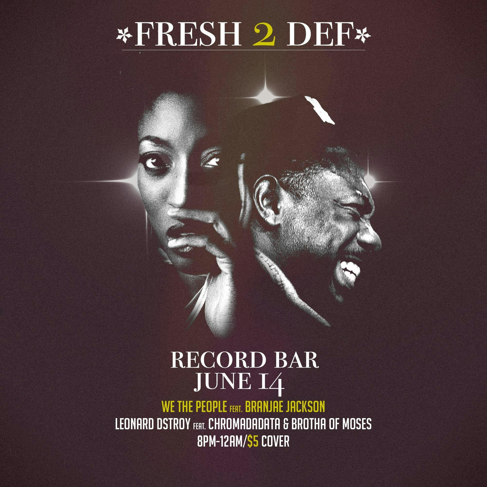 FRESH TO DEF featuring Branjae, Chromada Data and Brother of Moses