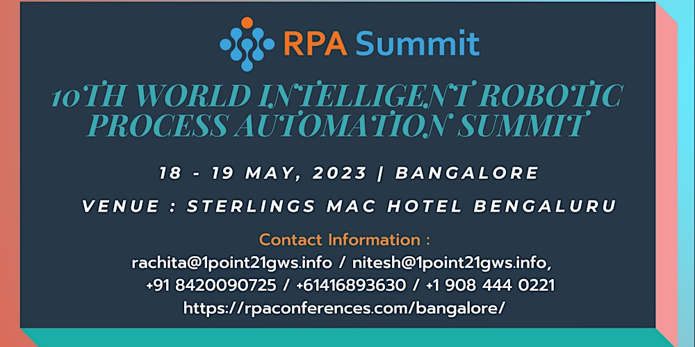 Intelligent Robotic Process Automation Summit - Bangalore on 18 - 19  May