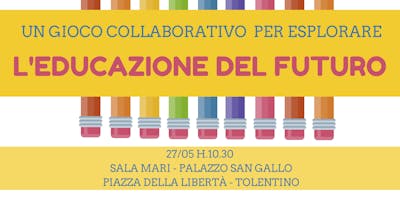 Un gioco collaborativo per esplorare l'educazione del futuro Un gioco collaborativo per esplorare l'educazione del futuro