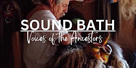 Sound Bath: Voices of the Ancestors