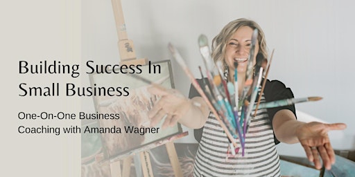 Imagen principal de Building Success In Small Business With Amanda Wagner