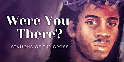 Hauptbild für "Were You There?" Ecumenical Stations of the Cross