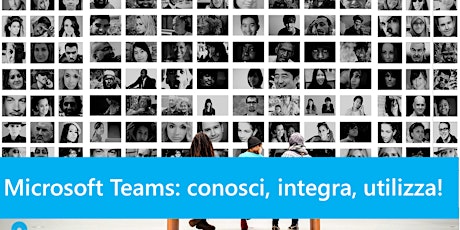 Microsoft Teams: conosci, integra, utilizza!