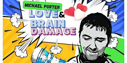Michael Porter Love and Brain Damage