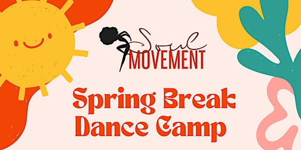 Soul Movement Spring Break Dance Camp