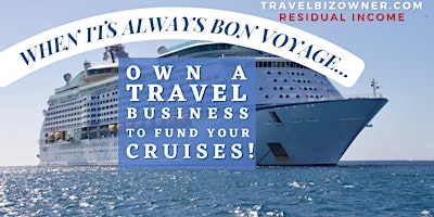 Imagem principal do evento Own a Travel Biz to Fund Your Cruise Lifestyle in Kansas City, MO
