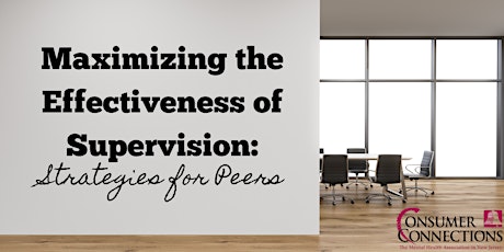 Maximizing the Effectiveness of Supervision: Strategies for Peers