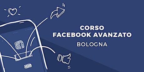 Immagine principale di Corso di Facebook Ads Avanzato a Bologna 