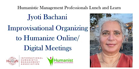 Improvisational Organizing to Humanize Online/Digital Meetings