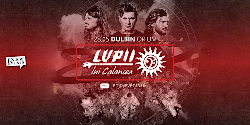 Immagine principale di LUPII LUI CALANCEA | DUBLIN (Opium) | 28.05.2023 