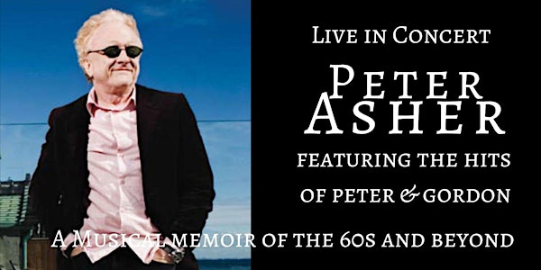 Peter Asher: A Musical Memoir of the 60s and Beyond!