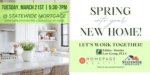 SPRING into your NEW HOME! - First Time Home Buyer Seminar