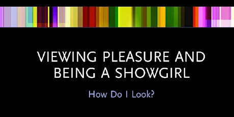 Viewing Pleasure and Being a Showgirl: How Do I Look? Book Launch primary image