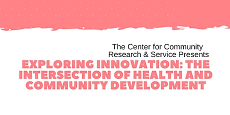 Exploring Innovation: The Intersection of Health and Community Development primary image