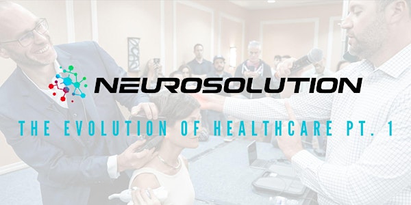 NeuroSolution - The Evolution of Healthcare Pt 1