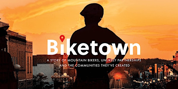 Bike Town -a story of Mt Bikers, unlikley partnerships and the communities