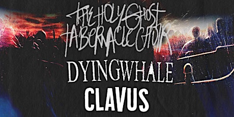 The Holy Ghost Tabernacle Choir w/Dying Whale & Clavus