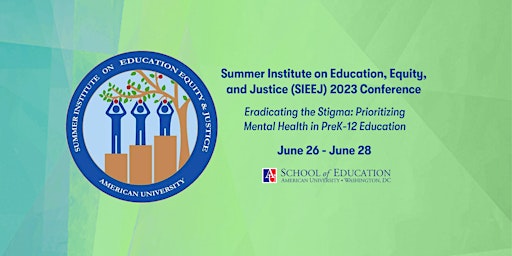 Summer Institute on Education, Equity & Justice (SIEEJ) 2023 Conference