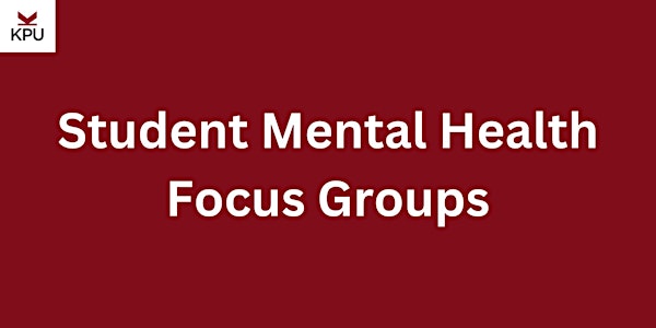 Student Mental Health Focus Groups