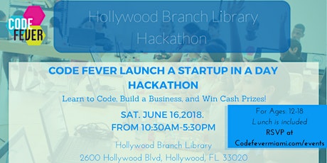 Code Fever: Launch A StartUp In A Day Hackathon @ Hollywood Branch Library primary image