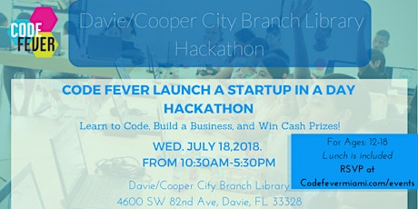 Code Fever: Launch A StartUp In A Day Hackathon @ Davie/Cooper City Branch Library primary image