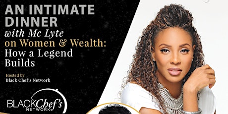 How A Legend Builds: An Intimate Dinner with MC Lyte on Women & Wealth ATLANTA EDITION