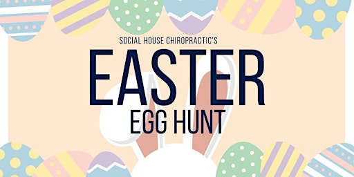 Social House Chiropractic Easter Egg Hunt!