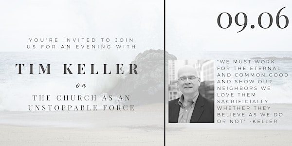 Tim Keller - The Church as an Unstoppable Force