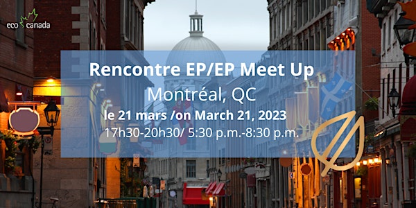 Rencontre entre EP  Montréal /Environmental Professionals Meet-up: Montreal