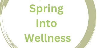 Spring into Wellness: Holistic & Integrative Approaches to Well-Being