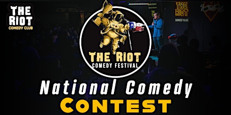 The Riot Comedy Festival - National Comedy Contest (Comedy Room)