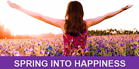 Spring into Happiness- Free online Introduction for Happiness Program primary image