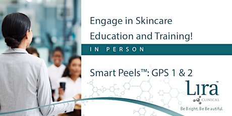Chicago:  Lira Clinical Smart Peels™ GPS 1&2: In-Clinic Treatments