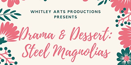 Drama & Dessert: Steel Magnolias