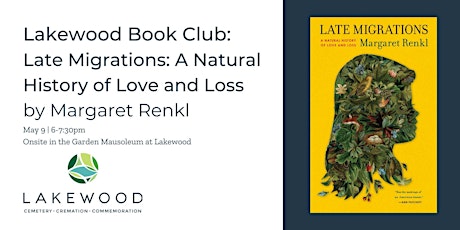 Lakewood Book Club: Late Migrations: A Natural History of Love and Loss