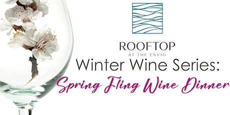 Winter Wine Series: Spring Fling Wine Dinner