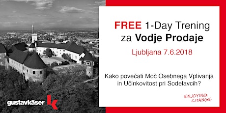 FREE 1-Day Trening za Vodje PRODAJE - gustavkäser® 7.6.18 primary image