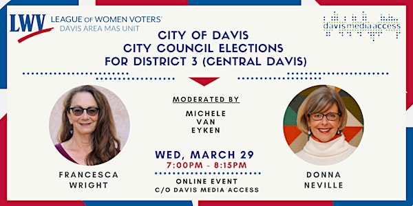 League of Women Voters Davis City Council District 3 Candidate Forum
