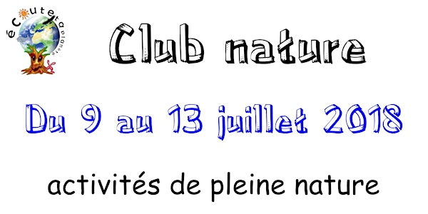 Club nature du 9 au 13 juillet 2018