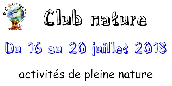 Club nature du 16 au 20 juillet 2018