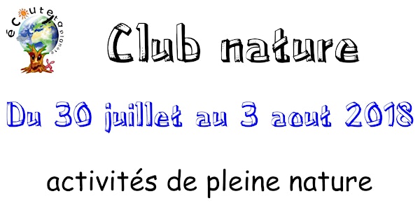 Club nature du 30 juillet au 3 août 2018