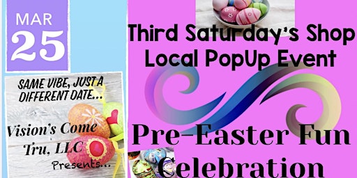Third Saturday’s Shop Local PopUp Event, Pre Easter Fun Celebration